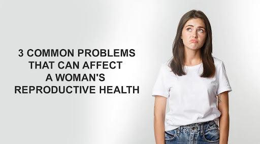 3 common problems that can affect a woman's reproductive health - Maharishi Ayurveda India
