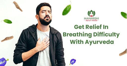 How to get relief in breathing difficulty with Ayurveda? - Maharishi Ayurveda India